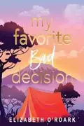 Book cover of My Favorite Bad Decision