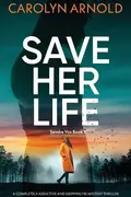 Book cover of Save Her Life A Completely Addictive and Gripping FBI Mystery Thriller