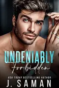 Book cover of Undeniably Forbidden: A Single Dad, Nanny, age-gap Romance