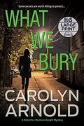 Book cover of What We Bury