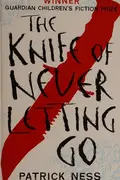 Book cover of The Knife of Never Letting Go