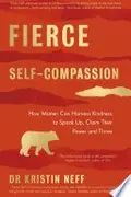 Book cover of Fierce Self-Compassion