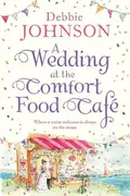 Book cover of A Wedding at the Comfort Food Café