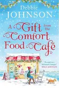 Book cover of A Gift from the Comfort Food Café