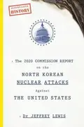Book cover of The 2020 Commission Report on the North Korean Nuclear Attacks Against the United States