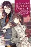 Book cover of Savior's Book Cafe Story in Another World (Manga) Vol. 1