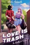 Book cover of Love is Trash in Hallow's Cove