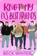Book cover of Knot My Ex's Best Friends