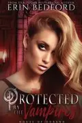 Book cover of Protected by the Vampires
