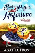 Book cover of Blueberry Muffins and Misfortune