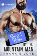 Book cover of Swiped Right By The Mountain Man