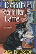 Book cover of Death by Vanilla Latte