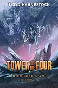 Book cover of Tower of the Four — The Dragon's War: Episodes 4-6