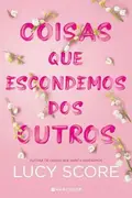 Book cover of Coisas que Escondemos dos Outros