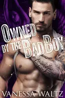 Book cover of Owned by the Bad Boy