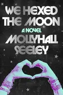 Book cover of We Hexed the Moon