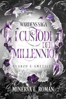 Book cover of I Custodi del Millennio - Quarzo e Ametista