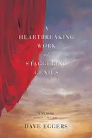 Book cover of A Heartbreaking Work of Staggering Genius