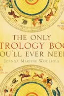 Book cover of The Only Astrology Book You'll Ever Need