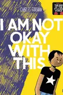 Book cover of I Am Not Okay With This