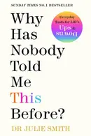 Book cover of Why Has Nobody Told Me This Before?