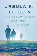 Book cover of The Ones Who Walk Away from Omelas