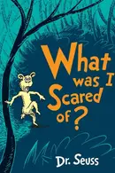 Book cover of What was I scared of?