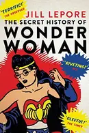 Book cover of Secret History of Wonder Woman