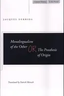 Book cover of Monolingualism Of The Other Or The Prosthesis Of Origin