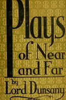 Book cover of Plays of Near & Far