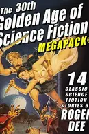 Book cover of The 30th Golden Age of Science Fiction MEGAPACK