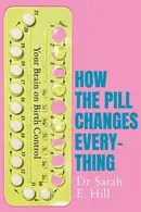 Book cover of How the Pill Changes Everything
