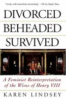 Book cover of Divorced, Beheaded, Survived