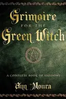 Book cover of Grimoire For The Green Witch