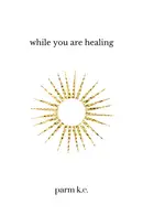 Book cover of While You are Healing