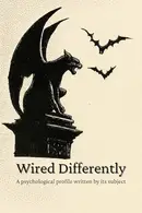 Book cover of Wired Differently: A psychological profile written by its subject