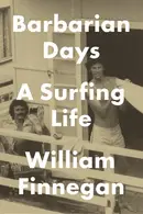 Book cover of Barbarian Days: A Surfing Life