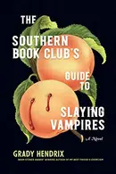 Book cover of The Southern Book Club's Guide to Slaying Vampires