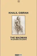 Book cover of The Madman - Khalil Gibran (With Notes)(Biography)(Illustrated): His Parables and Poems