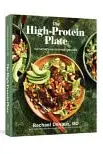 Book cover of The High-Protein Plate 100 Satisfying Everyday Recipes