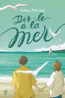 Book cover of Dis-le à la mer