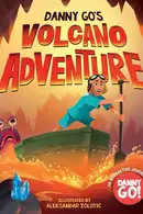 Book cover of Danny Go's Volcano Adventure!
