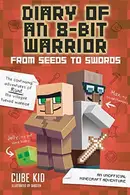 Book cover of Diary of an 8-Bit Warrior: From Seeds to Swords