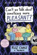 Book cover of Can't We Talk About Something More Pleasant?