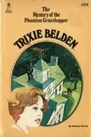 Book cover of Trixie Belden and the Mystery of the Phantom Grasshopper