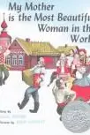 Book cover of My mother is the most beautiful woman in the world