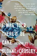 Book cover of I was told there'd be cake