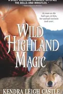 Book cover of Wild Highland Magic
