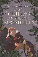 Book cover of A Ceiling Made of Eggshells