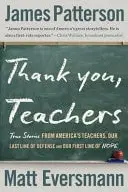 Book cover of Thank You, Teachers True Stories from America's Teachers, Our Last Line of Defense and Our First Line of Hope